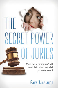 The Secret Power of Juries - Gary Bauslaugh